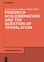 Larisa Cercel, Adriana Serban (Eds.), Friedrich Schleiermacher and the Question of Translation, De Gruyter, 2015